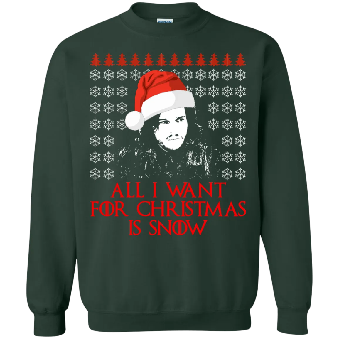 Jon Snow: All I Want For Christmas Is Snow Sweater, Shirt, Long Sleeve