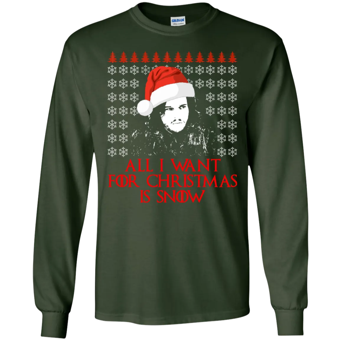 Jon Snow: All I Want For Christmas Is Snow Sweater, Shirt, Long Sleeve