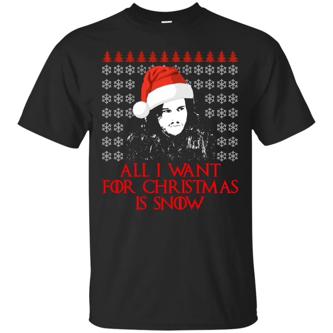 Jon Snow: All I Want For Christmas Is Snow Sweater, Shirt, Long Sleeve